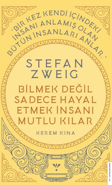 stefan-zweig-bilmek-degil-sadece-hayal-etmek-insani-mutlu-kilar-174497